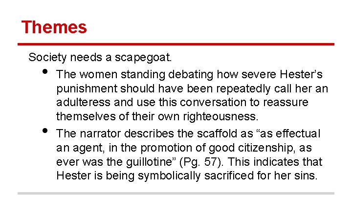 Themes Society needs a scapegoat. The women standing debating how severe Hester’s punishment should