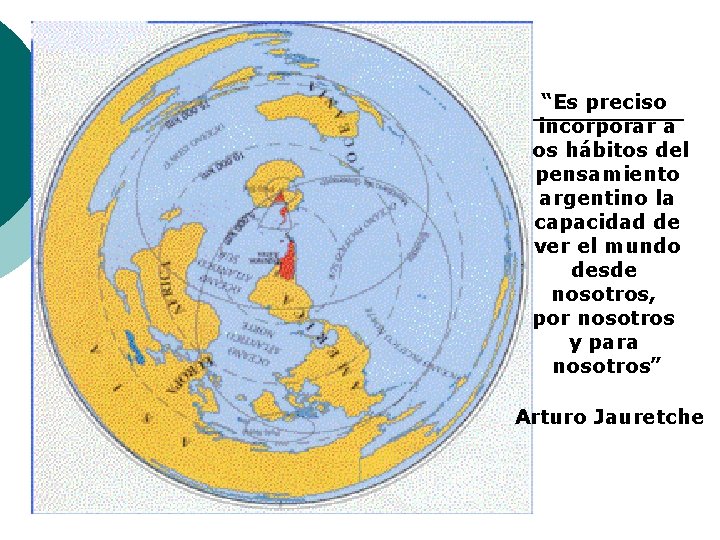 ¿Se imaginan una representación del mundo con Argentina en el centro? “Es preciso incorporar