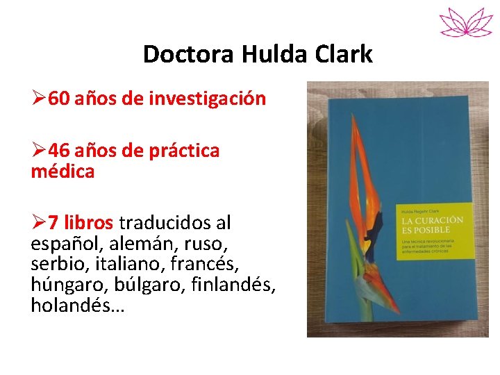 Doctora Hulda Clark Ø 60 años de investigación Ø 46 años de práctica médica