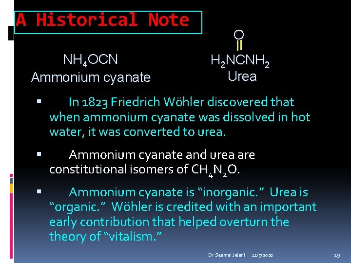 A Historical Note NH 4 OCN Ammonium cyanate O H 2 NCNH 2 Urea