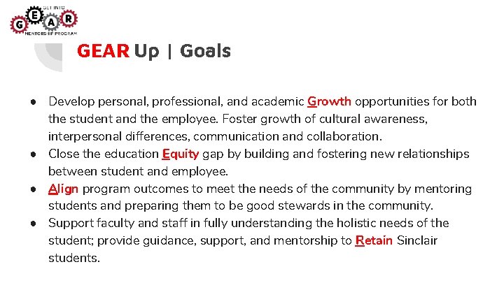GEAR Up | Goals ● Develop personal, professional, and academic Growth opportunities for both GEAR Up | Goals ● Develop personal, professional, and academic Growth opportunities for both
