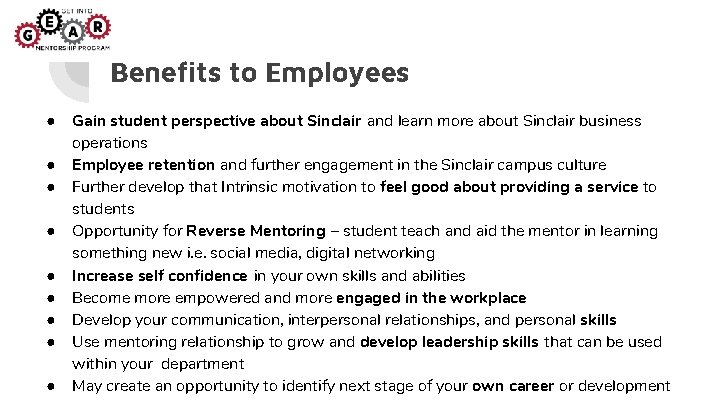 Benefits to Employees ● ● ● ● ● Gain student perspective about Sinclair and Benefits to Employees ● ● ● ● ● Gain student perspective about Sinclair and