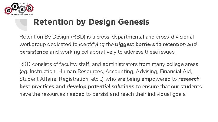 Retention by Design Genesis Retention By Design (RBD) is a cross-departmental and cross-divisional workgroup Retention by Design Genesis Retention By Design (RBD) is a cross-departmental and cross-divisional workgroup
