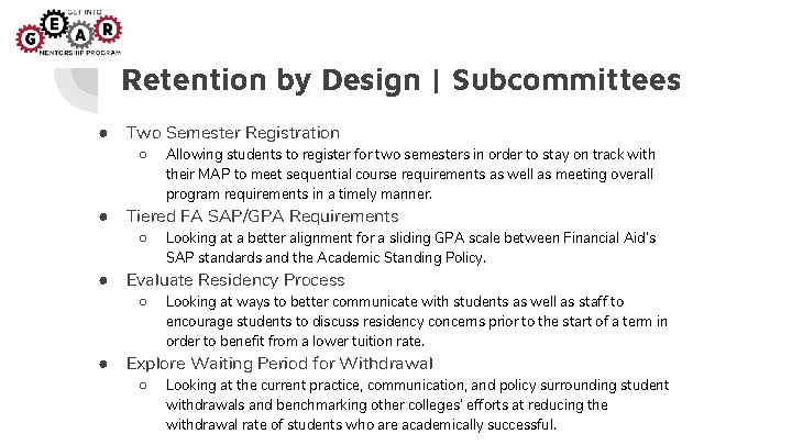 Retention by Design | Subcommittees ● Two Semester Registration ○ ● Tiered FA SAP/GPA Retention by Design | Subcommittees ● Two Semester Registration ○ ● Tiered FA SAP/GPA