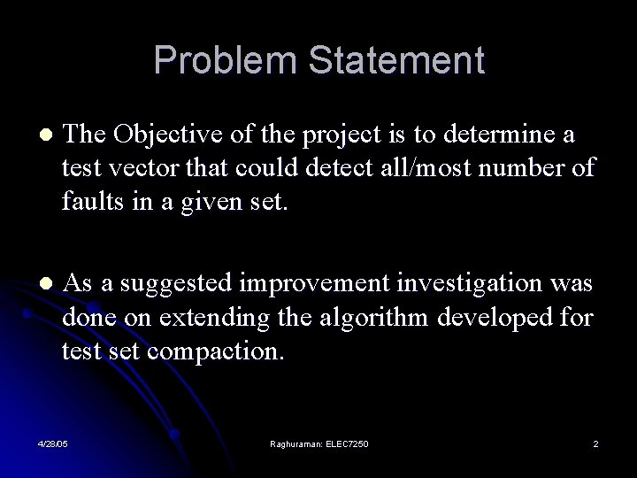 Problem Statement l The Objective of the project is to determine a test vector