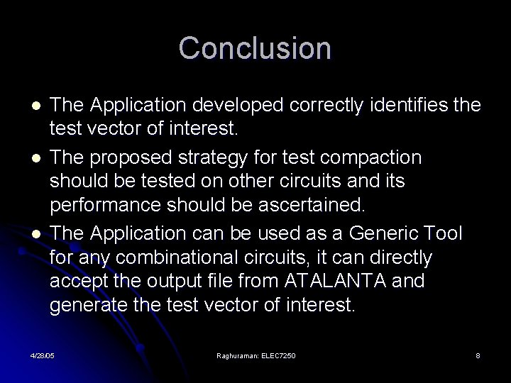 Conclusion l l l The Application developed correctly identifies the test vector of interest.