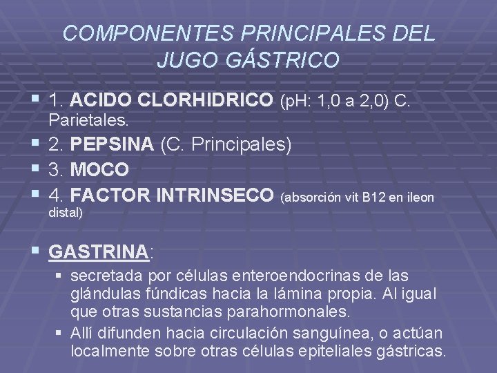 COMPONENTES PRINCIPALES DEL JUGO GÁSTRICO § 1. ACIDO CLORHIDRICO (p. H: 1, 0 a