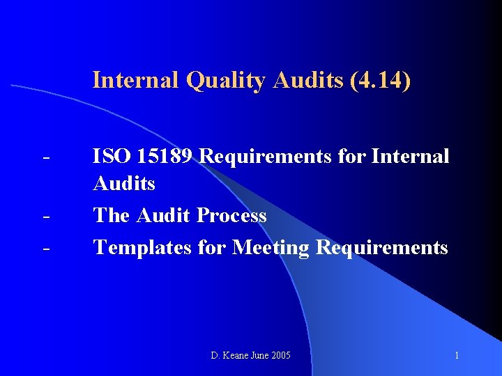 Internal Quality Audits (4. 14) - ISO 15189 Requirements for Internal Audits The Audit