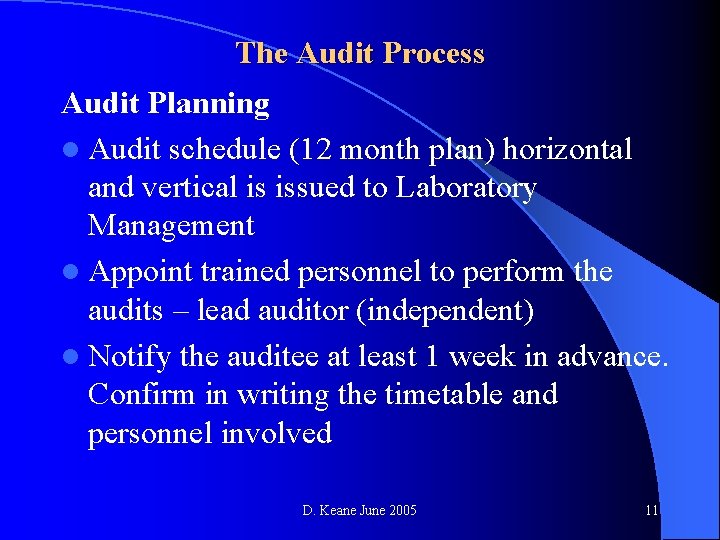 The Audit Process Audit Planning l Audit schedule (12 month plan) horizontal and vertical