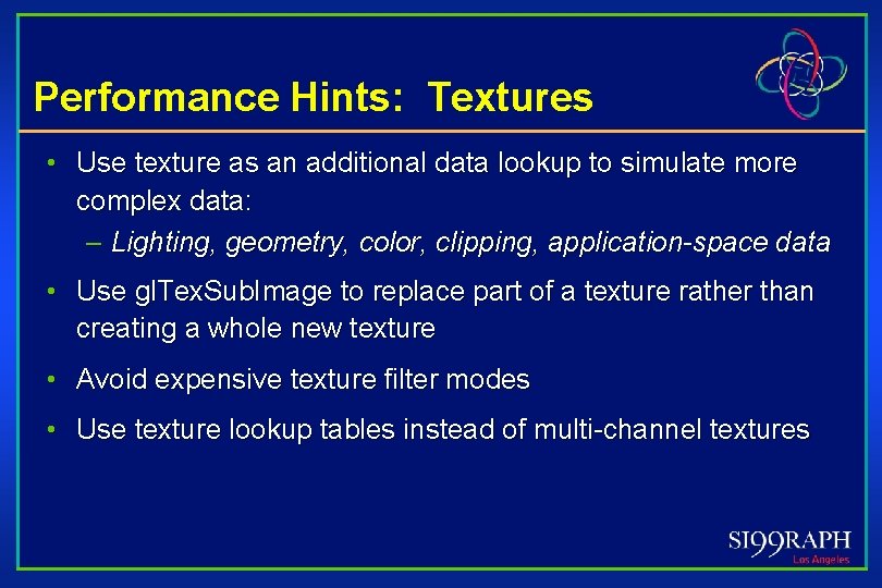 Performance Hints: Textures • Use texture as an additional data lookup to simulate more