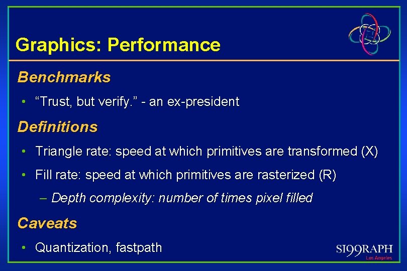 Graphics: Performance Benchmarks • “Trust, but verify. ” - an ex-president Definitions • Triangle