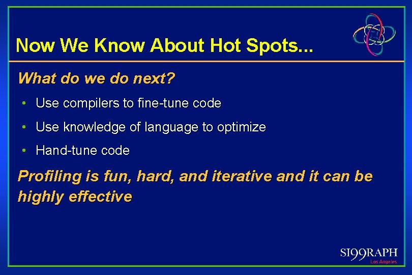 Now We Know About Hot Spots. . . What do we do next? •