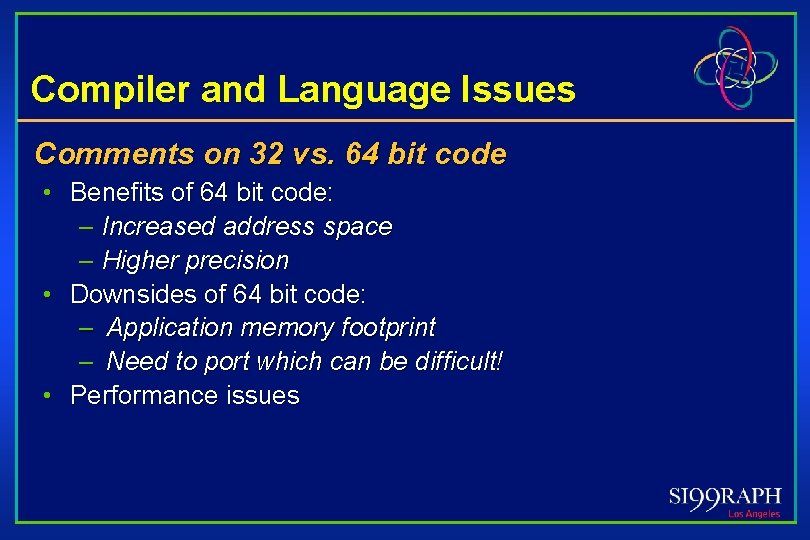 Compiler and Language Issues Comments on 32 vs. 64 bit code • Benefits of
