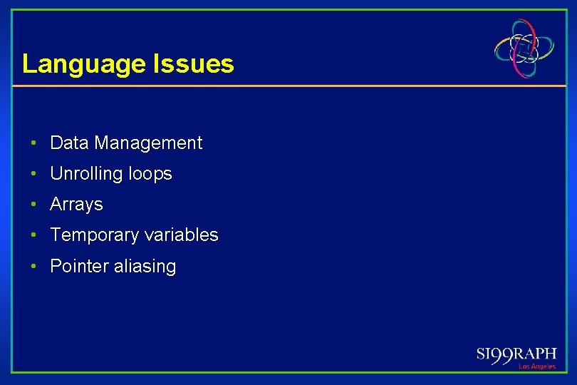 Language Issues • Data Management • Unrolling loops • Arrays • Temporary variables •