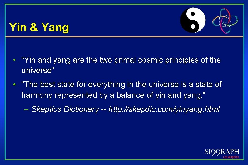 Yin & Yang • “Yin and yang are the two primal cosmic principles of