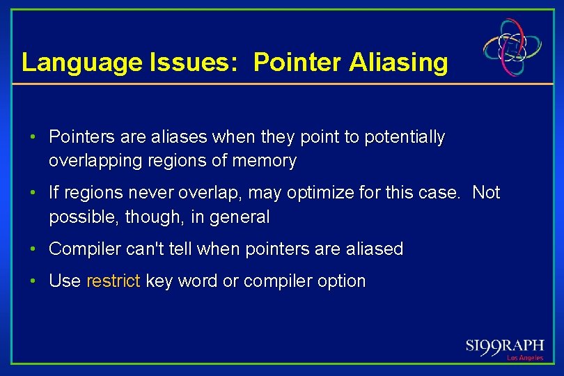 Language Issues: Pointer Aliasing • Pointers are aliases when they point to potentially overlapping