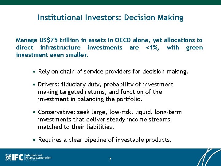 Institutional Investors: Decision Making Manage US$75 trillion in assets in OECD alone, yet allocations Institutional Investors: Decision Making Manage US$75 trillion in assets in OECD alone, yet allocations