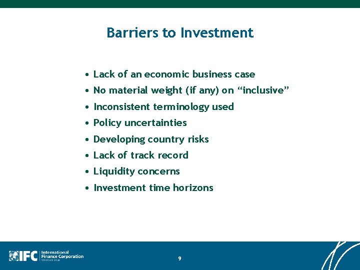 Barriers to Investment • Lack of an economic business case • No material weight Barriers to Investment • Lack of an economic business case • No material weight