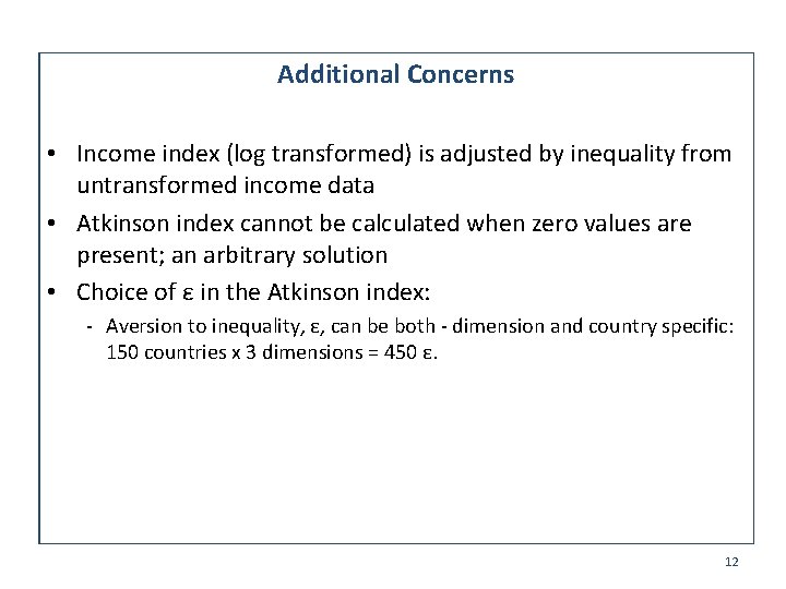 Additional Concerns • Income index (log transformed) is adjusted by inequality from untransformed income