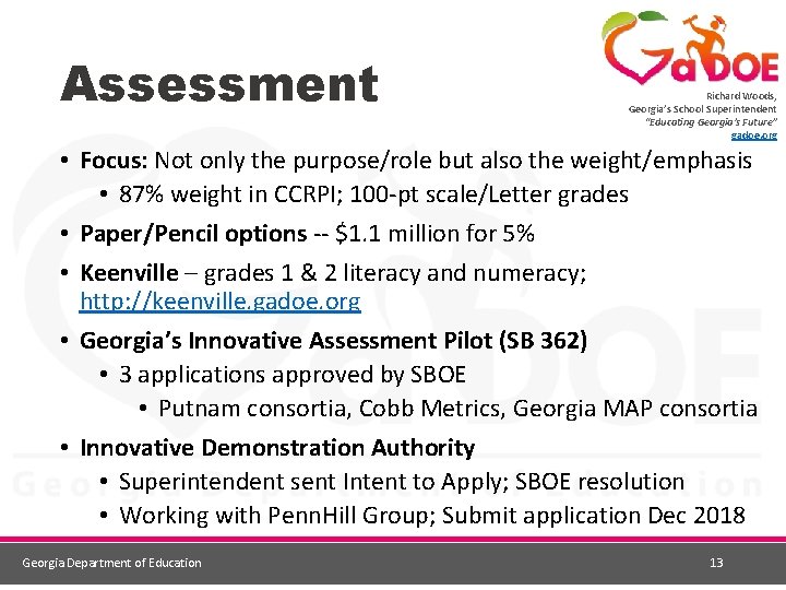 Assessment Richard Woods, Georgia’s School Superintendent “Educating Georgia’s Future” gadoe. org • Focus: Not