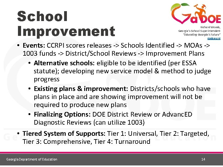 School Improvement Richard Woods, Georgia’s School Superintendent “Educating Georgia’s Future” gadoe. org • Events: