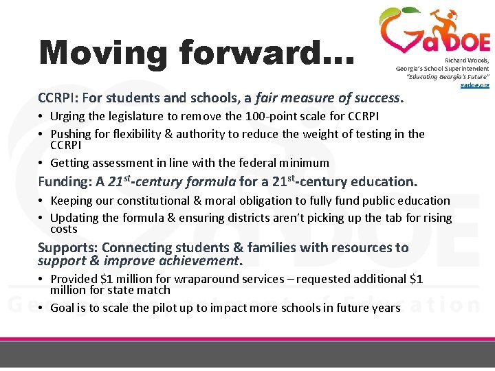 Moving forward… Richard Woods, Georgia’s School Superintendent “Educating Georgia’s Future” gadoe. org CCRPI: For