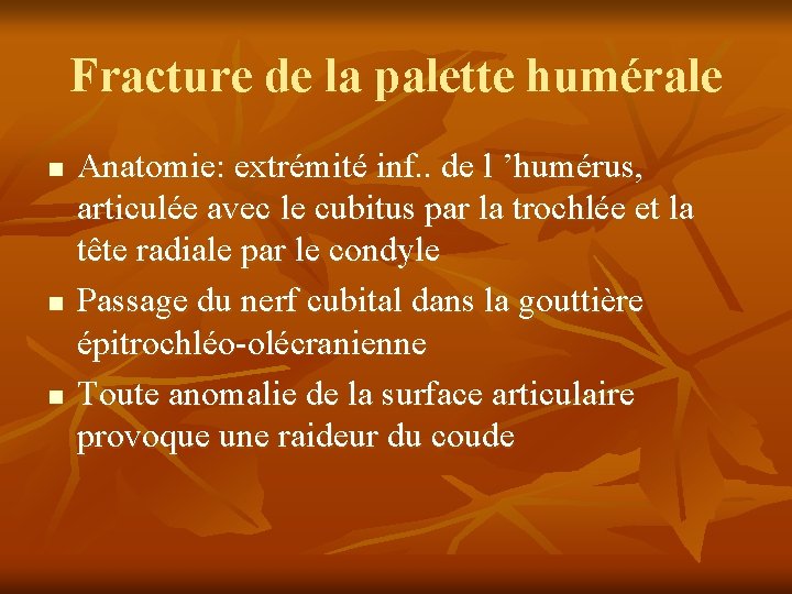 Fracture de la palette humérale n n n Anatomie: extrémité inf. . de l