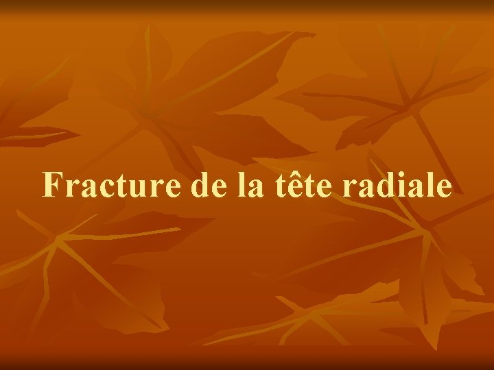 Fracture de la tête radiale 