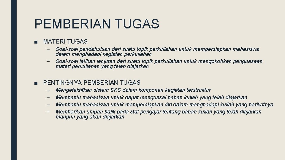 PEMBERIAN TUGAS ■ MATERI TUGAS – – Soal-soal pendahuluan dari suatu topik perkuliahan untuk