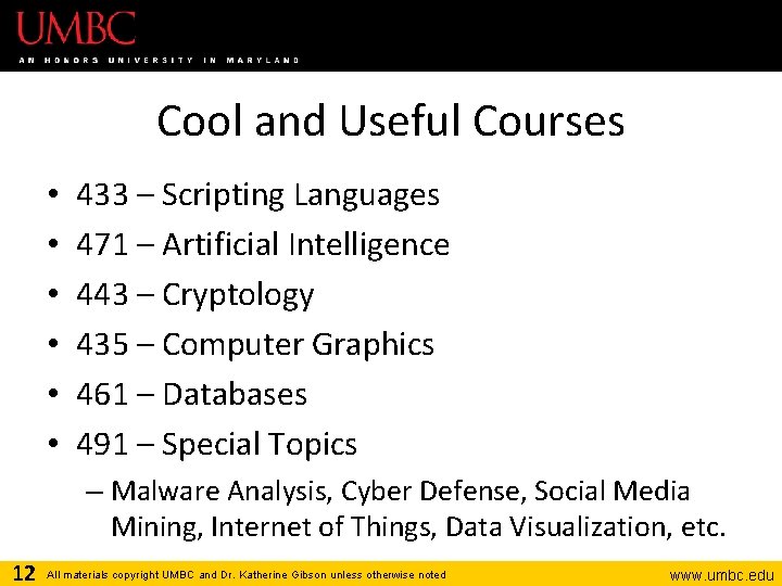 Cool and Useful Courses • • • 433 – Scripting Languages 471 – Artificial