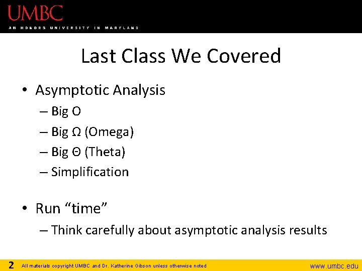 Last Class We Covered • Asymptotic Analysis – Big O – Big Ω (Omega)