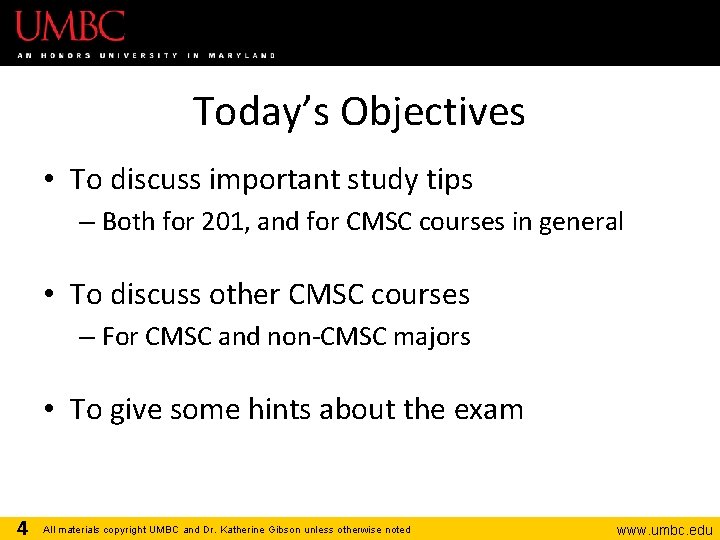 Today’s Objectives • To discuss important study tips – Both for 201, and for