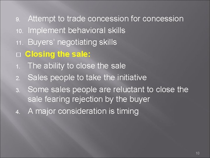 Attempt to trade concession for concession 10. Implement behavioral skills 11. Buyers’ negotiating skills