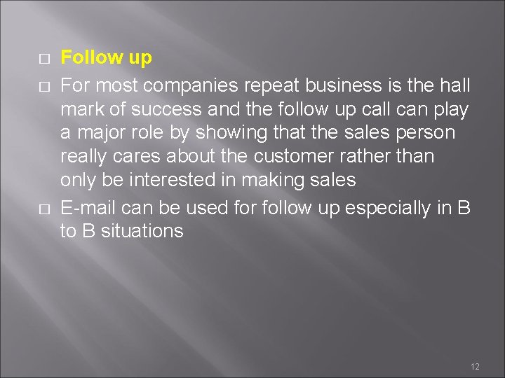 � � � Follow up For most companies repeat business is the hall mark