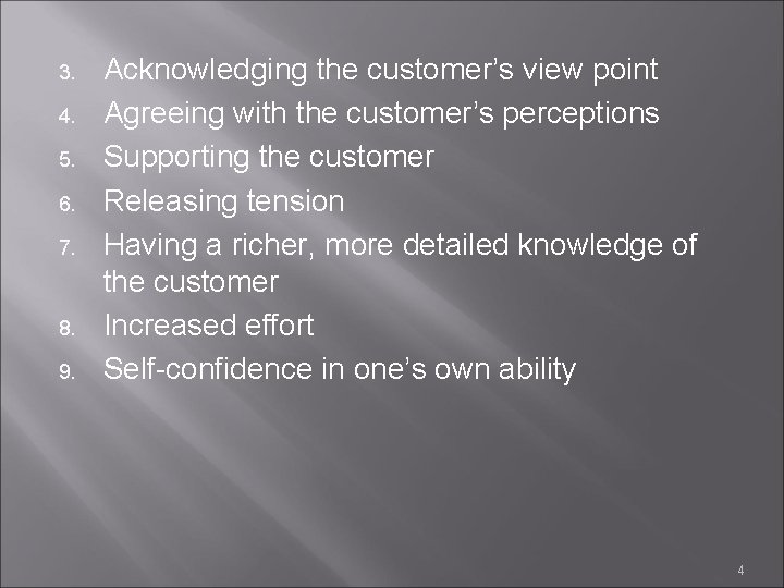 3. 4. 5. 6. 7. 8. 9. Acknowledging the customer’s view point Agreeing with