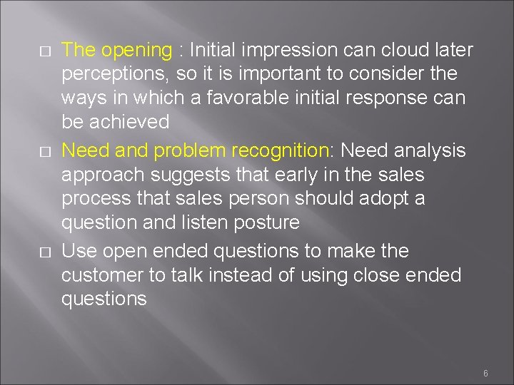 � � � The opening : Initial impression can cloud later perceptions, so it