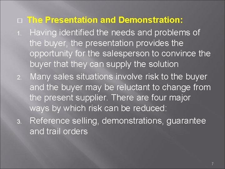 � 1. 2. 3. The Presentation and Demonstration: Having identified the needs and problems