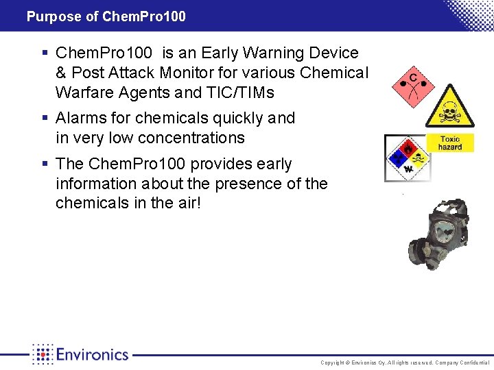 Purpose of Chem. Pro 100 § Chem. Pro 100 is an Early Warning Device