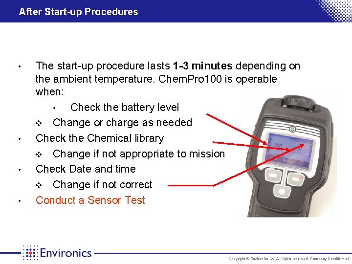 After Start-up Procedures • • The start-up procedure lasts 1 -3 minutes depending on