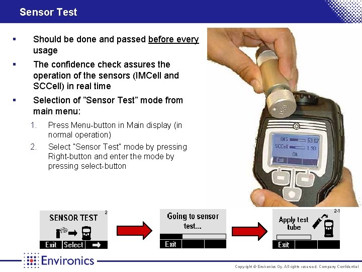 Sensor Test § Should be done and passed before every usage § The confidence