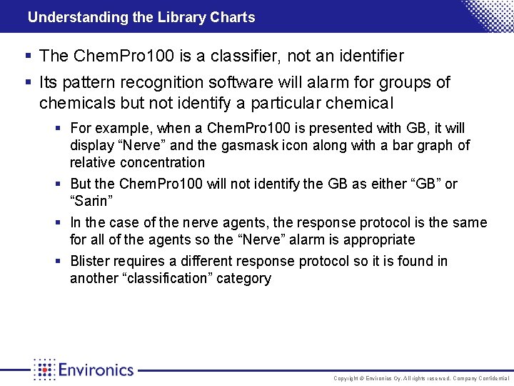 Understanding the Library Charts § The Chem. Pro 100 is a classifier, not an