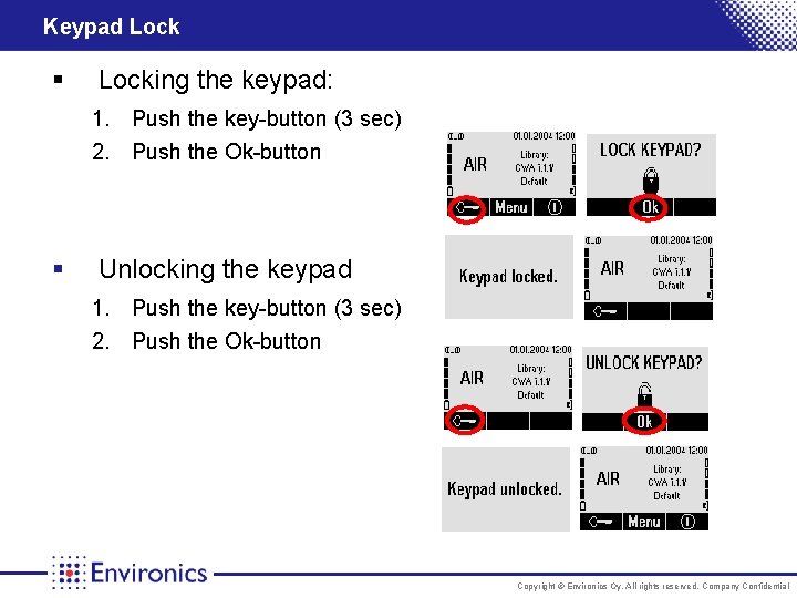 Keypad Lock § Locking the keypad: 1. Push the key-button (3 sec) 2. Push