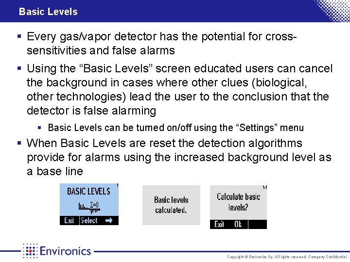 Basic Levels § Every gas/vapor detector has the potential for crosssensitivities and false alarms