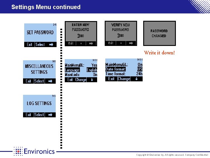 Settings Menu continued Write it down! Copyright © Environics Oy. All rights reserved. Company