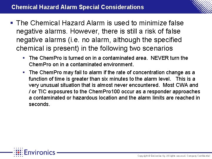 Chemical Hazard Alarm Special Considerations § The Chemical Hazard Alarm is used to minimize