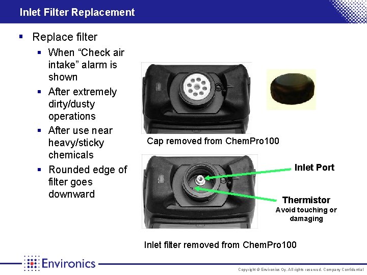 Inlet Filter Replacement § Replace filter § When “Check air intake” alarm is shown