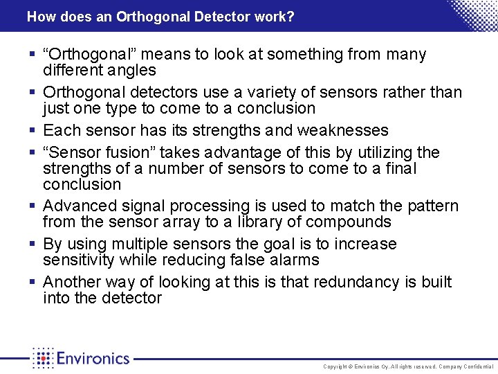 How does an Orthogonal Detector work? § “Orthogonal” means to look at something from