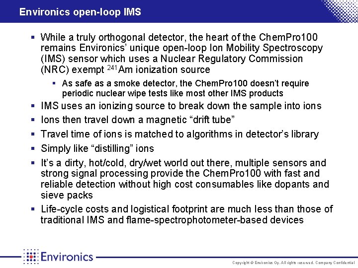 Environics open-loop IMS § While a truly orthogonal detector, the heart of the Chem.