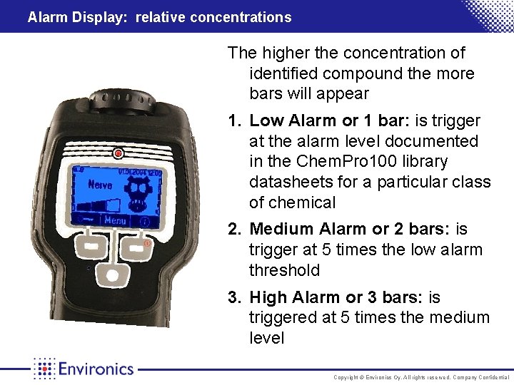 Alarm Display: relative concentrations The higher the concentration of identified compound the more bars
