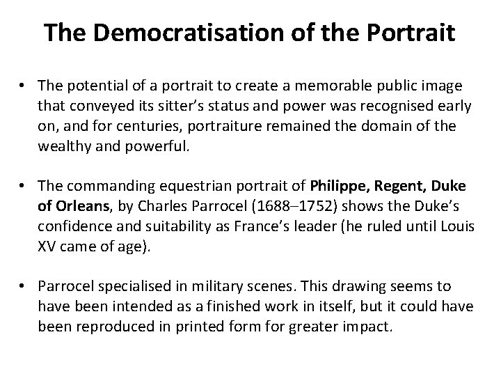 The Democratisation of the Portrait • The potential of a portrait to create a